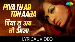 "Piya Tu Ab Toh Aaja" With Lyrics|"पिया तू अब तो