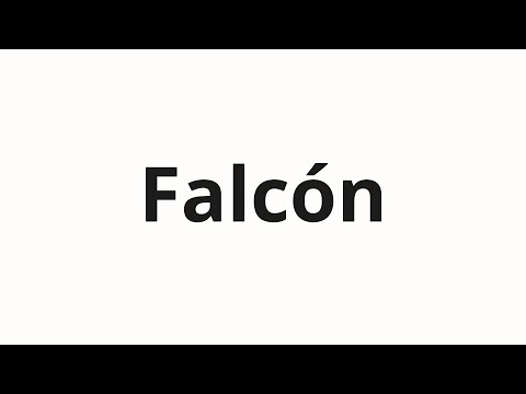 How to pronounce Falcón