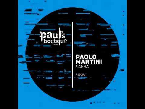 Paolo Martini   Fiamma Original Mix Paul's Boutique