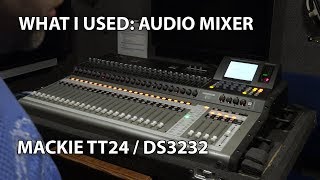 Video thumbnail for What I Used - Audio Mixer: Mackie TT24 with DS3232 Digital Snake by Doug Johnson Productions