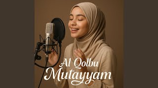 Download lagu Al Qolbu Mutayyam mp3 Download lagu Al Qolbu Mutayyam mp3