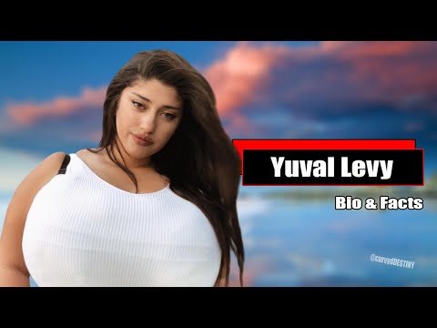 Yuval Levy Biography & Facts | Curvy Models & Plus Size Bio Wiki | Celebrates Lifestyle 2025