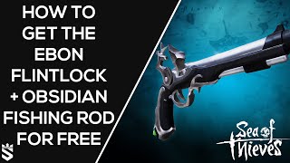 Twitch Drops - How to get the Ebon Flintlock & Obsidian Fishing Rod FOR FREE (Ended) Sea of Thieves