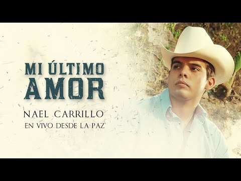 Nael Carrillo - Mi Ultimo Amor [Lyric Video]