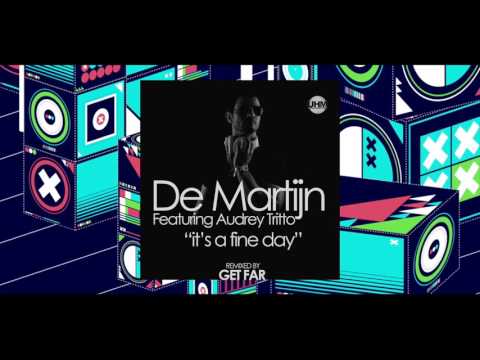 De Martijn Feat  Audry Tritto - It's A Fine Day (Get Far Remix)