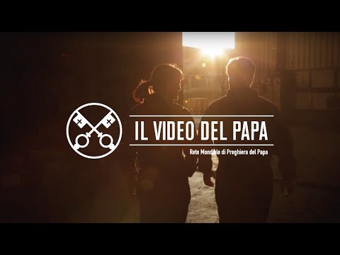 Per una società più umana - Il Video del Papa - Settembre 2016