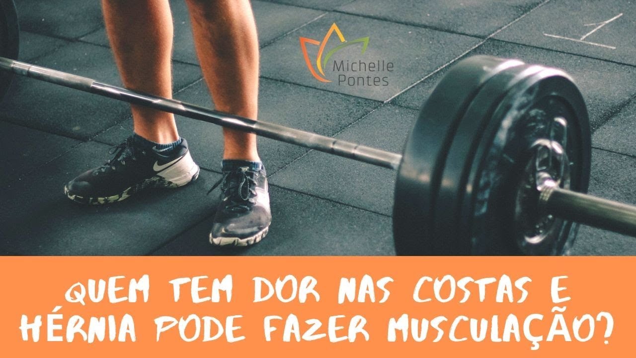 Quem tem dor nas costas e hérnia de disco pode fazer musculação