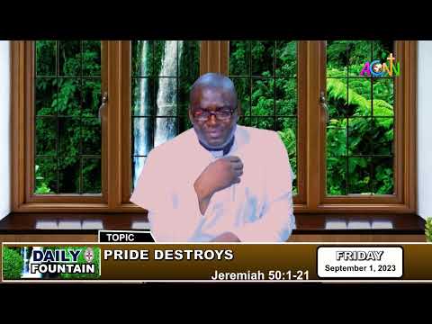 DAILY FOUNTAIN DEVOTIONAL OF SEPTEMBER 1, 2023 - THE VEN. BARR. FESTUS OPARA, PhD
