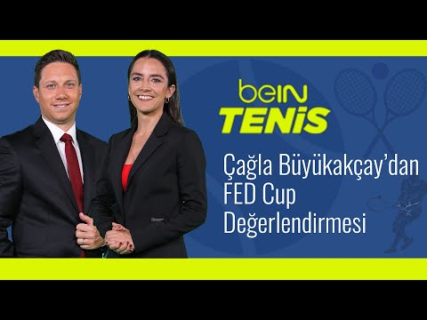 Çağla Büyükakçay'dan FED Cup Değerlendirmesi | Berceste Şeber & Ulaş Çan | beIN Tenis