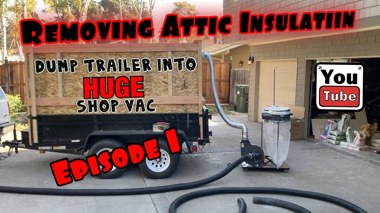 Removing Blown in Attic Insulation: Ep 1 (Dump Trailer into Huge Shop Vac)