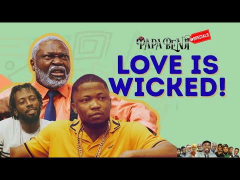 PAPA BENJI SPECIALS: Love is Wicked | BrainJotter | Buchi | Romeo
