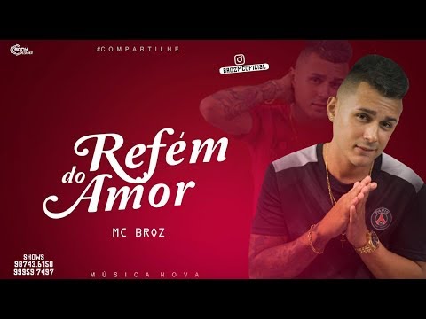 MC Broz - Refém do Amor (Batidão Romântico)
