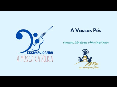 A Vossos Pés - Grupo Mães Que Oram Pelos Filhos