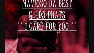MAVIOSO feat DJ PHATS - I CARE FOR YOU