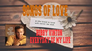 BOBBY VINTON - EVERYDAY OF MY LIFE