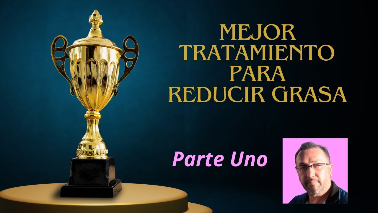 El mejor tratamiento para reducir grasa.  parte uno. explicado por el Dr. Martin Ortegon