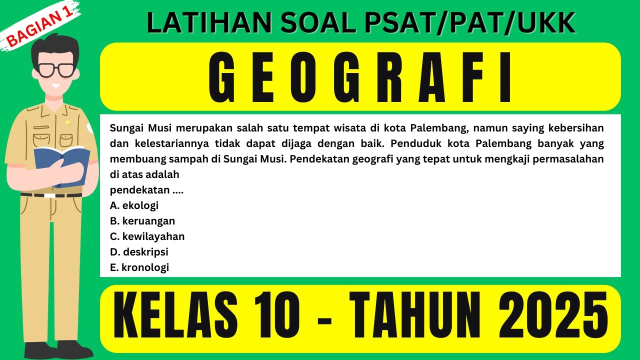 LATIHAN SOAL PSAT/PAT/UKK KELAS 10 SMA - GEOGRAFI Bagian 1