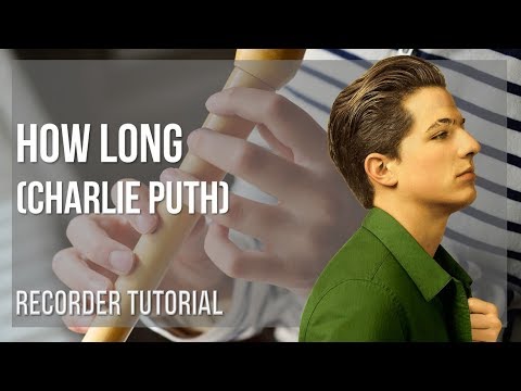 How to play How Long by Charlie Puth on Recorder (Tutorial)
