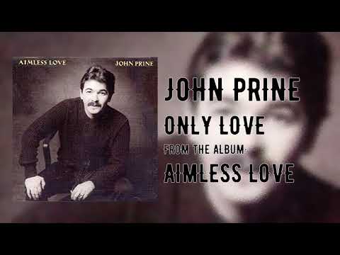 Only Love - John Prine
