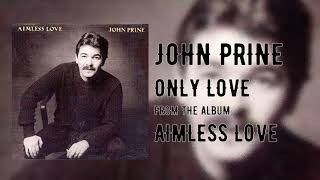 John Prine - Only Love - Aimless Love