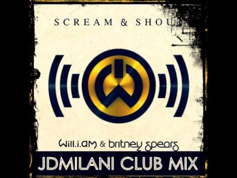 Will.i.am - Scream & Shout ft. Britney Spears (JDMilani Club Mix)