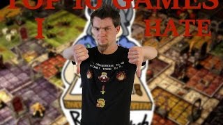 Top 10 Games I Hate