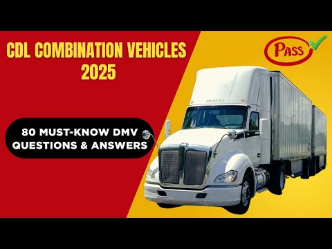 CDL Combination Vehicles Test 2025 – DMV 80 Questions & Answers