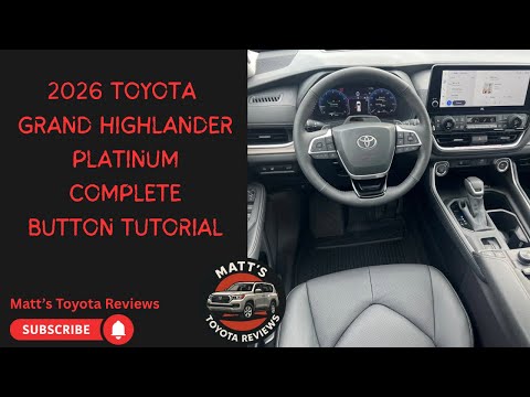 2026 Toyota Grand Highlander Platinum Complete Button Tutorial