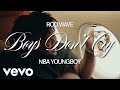 Rod Wave Boyz Don T Cry Ft NBA YoungBoy Remix Official Lyrics Music Video