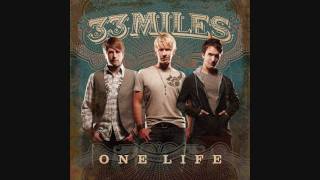 33 Miles - One Life To Love