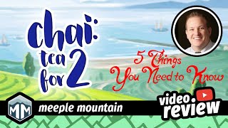 Chai: Tea for 2 - 5 Things You Need To Know - Preview - Boardgame Brody