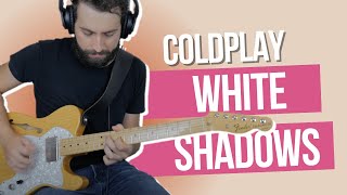Coldplay - White Shadows guitar cover
