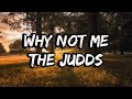 The Judds - Why Not Me (Lyrics)