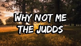 The Judds - Why Not Me (Lyrics)