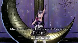 [Sneak Peek Part] Ninomae Ina'nis ♬Palette - Tokoyami Towa @TakoTori1stConcert