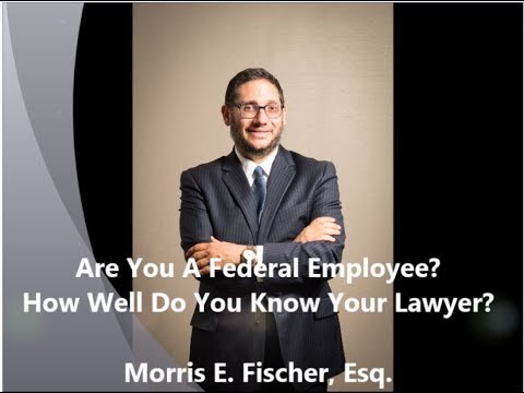 Are You A Federal Employee? / How Well Do You Know Your Lawyer