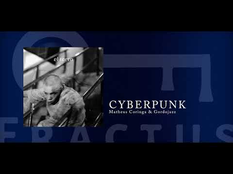 Matheus Coringa & Gordojazz - CYBERPUNK