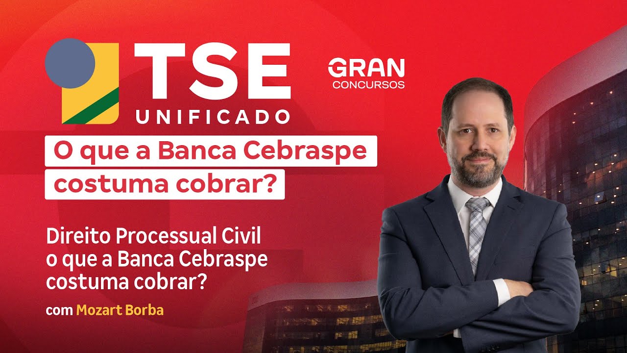 Concurso TSE Unificado | Direito Processual Civil: O que a Banca Cebraspe costuma cobrar?