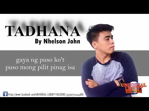 NHELSON JOHN - TADHANA  [ OFFICIAL LYRICS VIDEO [ UNIVERSAL LIBERTY RECORDS ]
