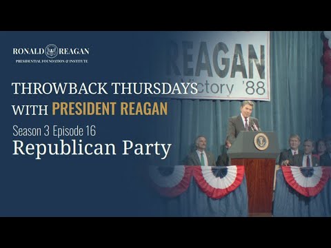 Throwback Thursday with President Reagan (Season 3) Ep 16 - Republican party