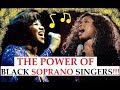 The POWER Of Black Soprano Singers High Notes