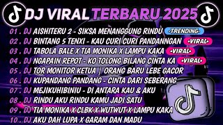 Download lagu DJ TIKTOK TERBARU 2025🎵DJ AISHITERU 2 - SIKSA MENAGGUNG RINDU🎵DJ BINTANG 5 TENXI || FULL ALBUM  mp3