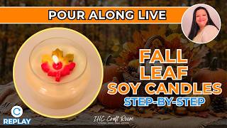 Cozy DIY Fall Leaf Topped Soy Candle Making | Beginner Pour Along