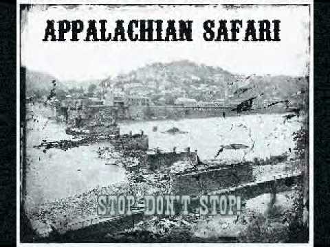 Appalachian Safari's Stop Don't Stop!