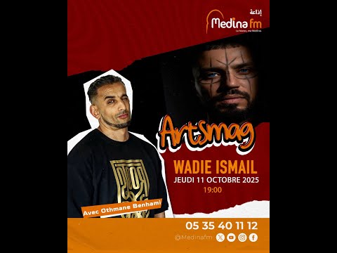 Arts Mag : L’Art en Direct avec Otmane Benhami et WADIE ISMAIL