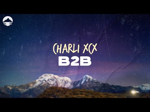 Charli XCX - B2b | Lyrics