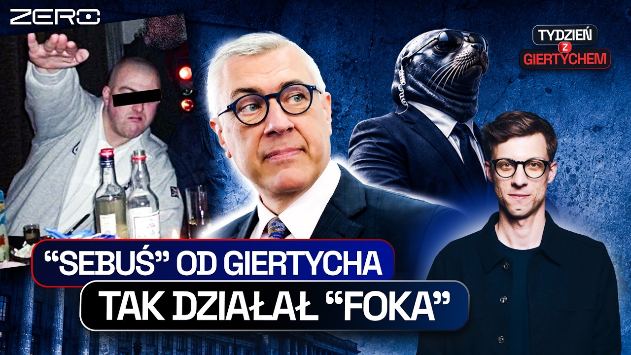 NAJWIERNIEJSZY CZŁOWIEK GIERTYCHA. KIM JEST „FOKA”?