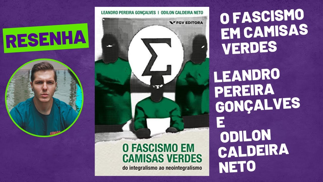 Resenha de livro: O Fascismo em Camisas Verdes - do integralismo ao neointegralismo