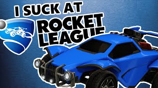 I SUCK at Rocket League...