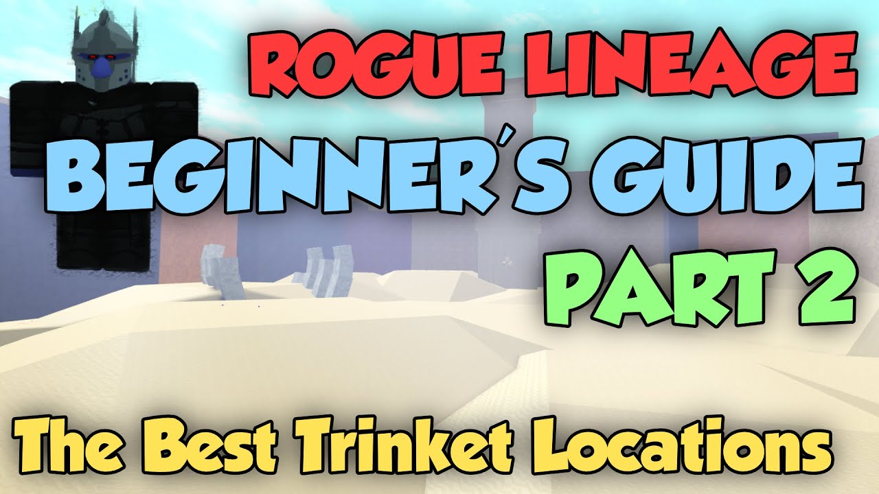 ROGUE LINEAGE: BEST TRINKET SPOTS! | Updated 2020 Beginner's Guide | Roblox Rogue Lineage Basics #2